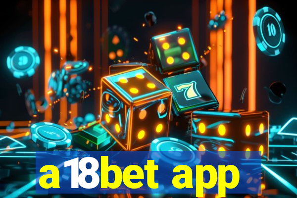 a18bet app